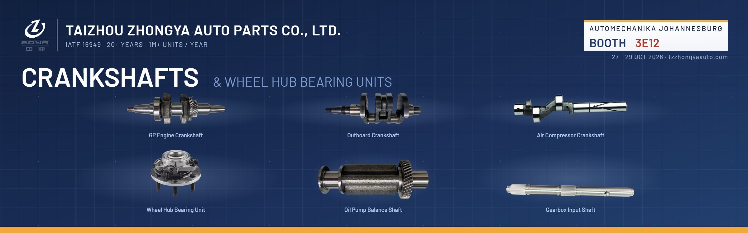 台州市中亚汽车零部件股份有限公司 — Crankshafts & Wheel Hub Bearing Units manufacturer · Automechanika Johannesburg Booth 3E12 · 27–29 Oct 2026